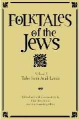 FOLKTALES OF THE JEWS VOL. Vol.3 "TALES FROM THE LANDS OF ISLAM"
