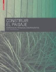 CONSTRUIR EL PAISAJE "MATERIALES, TECNICAS Y COMPONENTES ESTRUCTURALES"