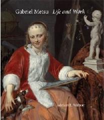 GABRIEL METSU "LIFE AND WORK CATALOGUE RAISONNE"