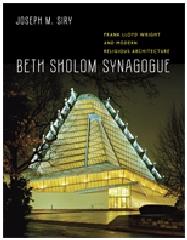 BETH SHOLOM SYNAGOGUE "FRANK LLOYD WRIGHT AND MODERN RELIGIOUS ARCHITECTURE"