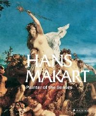 HANS MAKART "PAINTER OF THE SENSES"