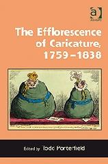 THE EFFLORESCENCE OF CARICATURE, 1759-1838