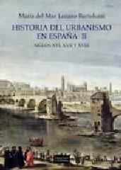 HISTORIA DEL URBANISMO EN ESPAÑA Vol.II "SIGLOS XVI, XVII Y XVIII"