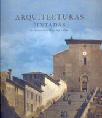ARQUITECTURAS PINTADAS. DEL RENACIMIENTO AL SIGLO XVIII