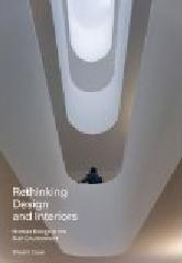 RETHINKING DESIGN AND INTERIORS: HUMAN BEINGS IN THE BUILT ENVIRONMENT