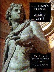 VULCAN'S FORGE IN VENUS' CITY "THE STORY OF BRONZE IN VENICE, 1350-1650"