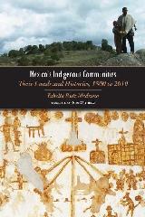 MEXICO'S INDIGENOUS COMMUNITIES "THEIR LANDS & HISTORIES, 1500 TO 2010"