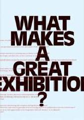 WHAT MAKES A GREAT EXHIBITION?