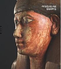 FASTUEUSE ÉGYPTE. "CATALOGUE DE L'EXPOSITION AU MUSÉE CALVET, AVIGNON, 25 JUIN - 14"