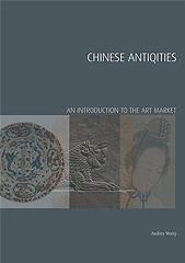 CHINESE ANTIQUITIES "AN INTRODUCTION TO THE ART MARKET"