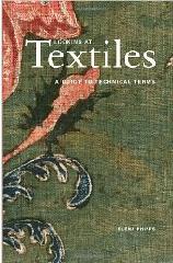 LOOKING AT TEXTILES: A GUIDE TO TECHNICAL TERMS
