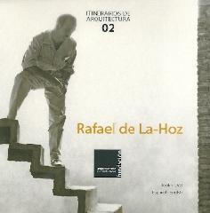 RAFAEL DE LA-HOZ. ITINERARIOS DE ARQUITECTURA 02 UN RECORRIDO GRÁFICO POR 55 DE SUS OBRAS