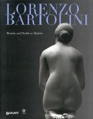 LORENZO BARTOLINI "BEAUTY AND TRUTH IN MARBLE"