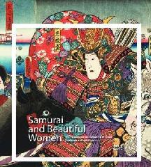 SAMURAI STARS OF THE STAGE AND BEAUTIFUL WOMEN "THE JAPANESE COLOR WOODCUT MASTERS KUNIYOSHI AND KUNISADA"