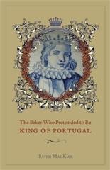 THE BAKER  WHO PRETENDED TO BE PORTUGAL KING
