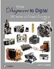 FROM DAGUERRE TO DIGITAL "150 YEARS OF CLASSIC CAMERAS"