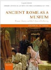 ANCIENT ROME AS A MUSEUM "POWER, IDENTITY, AND THE CULTURE OF COLLECTING"