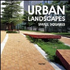 URBAN LANDSCAPES. "SMALL SQUARES"