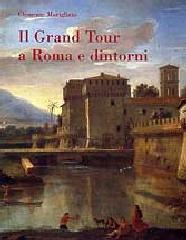 IL GRAND TOUR A ROMA E DINTORNI
