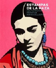 ESTAMPAS DE LA RAZA "CONTEMPORARY MEXICAN AMERICAN PRINTS FROM THE ROMO COLLECTION"