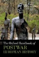 THE OXFORD HANDBOOK OF POSTWAR EUROPEAN HISTORY