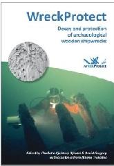 WRECKPROTECT "DECAY AND PROTECTION OF ARCHAEOLOGICAL WOODEN SHIPWRECKS"