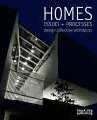 HOMES, ISSUES + PROCESSES DESIGN COLLECTIVE ARCHITECTS