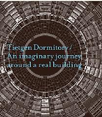 TIETGEN DORMITORY / AN IMAGINARY JOURNEY AROUND A REAL BUILDING