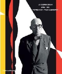 CORBUSIER AND THE POWER OF PHOTOGRAPHY