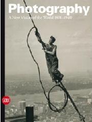 PHOTOGRAPHY Vol.2 "A NEW VISION OF THE WORLD 1891-1940"