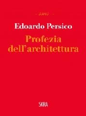 EDUARDO PERSICO PROFEZIA DELL ARCHITETTURA