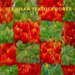 PERUVIAN FEATHERWORKS ART OF THE PRECOLUMBIAN ERA