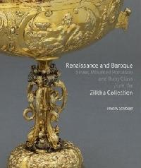 RENAISSANCE AND BAROQUE SILVER, MOUNTED PORCELAIN AND RUBY GLASS FROM THE ZILKHA COLLECTION