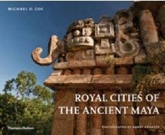 ROYAL CITIES OF THE ANCIENT MAYA
