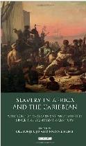 SLAVERY IN AFRICA AND THE CARIBBEAN: "A HISTORY OF ENSLAVEMENT AND IDENTITY SINCE THE 18TH CENTURY"