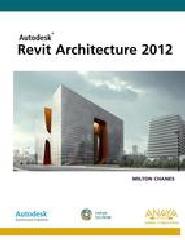 REVIT ARCHITECTURE 2012 (DISEÑO Y CREATIVIDAD)