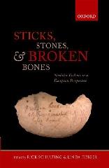 STICKS, STONES, AND BROKEN BONES "NEOLITHIC VIOLENCE IN A EUROPEAN PERSPECTIVE"