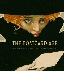 THE POSTCARD AGE "SELECTIONS FROM THE LEONARD A. LAUDER COLLECTION"