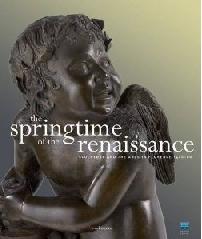 THE SPRINGTIME OF THE RENAISSANCE "SCULPTURE AND THE ARTS IN FLORENCE 1400-60"
