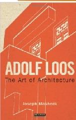 ADOLF LOOS: THE ART OF ARCHITECTURE
