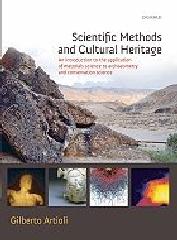 SCIENTIFIC METHODS AND CULTURAL HERITAGE "AN INTRODUCTION TO THE APPLICATION OF MATERIALS SCIENCE TO ARCHA"