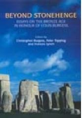 BEYOND STONEHENGE "ESSAYS ON THE BRONZE AGE IN HONOUR OF COLIN BURGESS"