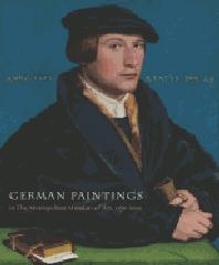 GERMAN PAINTINGS IN THE METROPOLITAN MUSEUM OF ART, 1350-1600