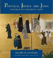 PORTUGAL, JESUITS, AND JAPAN "SPIRITUAL BELIEFS AND EARTHLY GOODS"