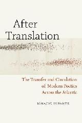 AFTER TRANSLATION. "THE TRANSFER AND CIRCULATION OF MODERN POETICS ACROSS THE ATLANT"