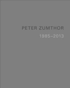 PETER ZUMTHOR: BUILDINGS AND PROJECTS 1986-2013 Vol.I - 5