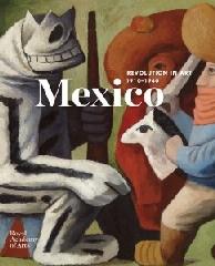 MEXICO A REVOLUTION IN ART 1910-1940
