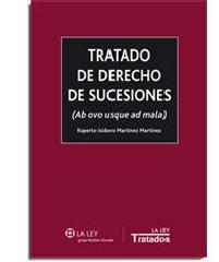 TRATADO DE DERECHO DE SUCESIONES "(AB OVO USQUE AD MALA)"