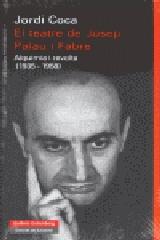 EL TEATRE DE JOSEP PALAU I FABRE "ALQUÍMIA I REVOLTA (1935-1958)"