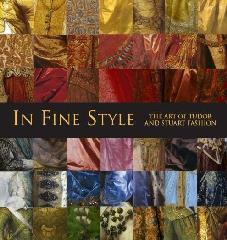 IN FINE STYLE   THE ART OF TUDOR AND STUART FASHION "FASHIONALBE DRESS IN TUDOR AND STUART PORTRAITS"